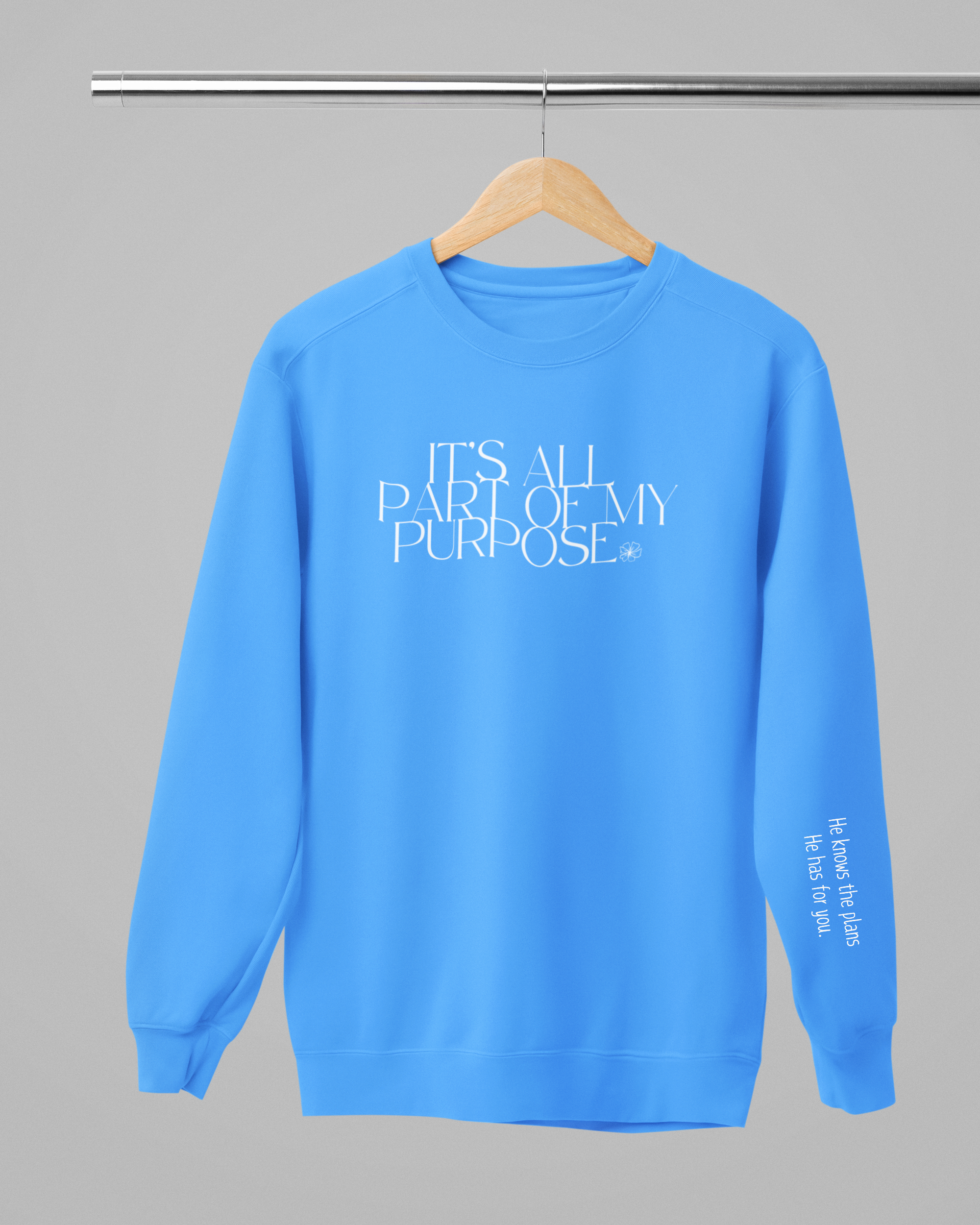 It's All Part Of My Purpose- Crew Neck