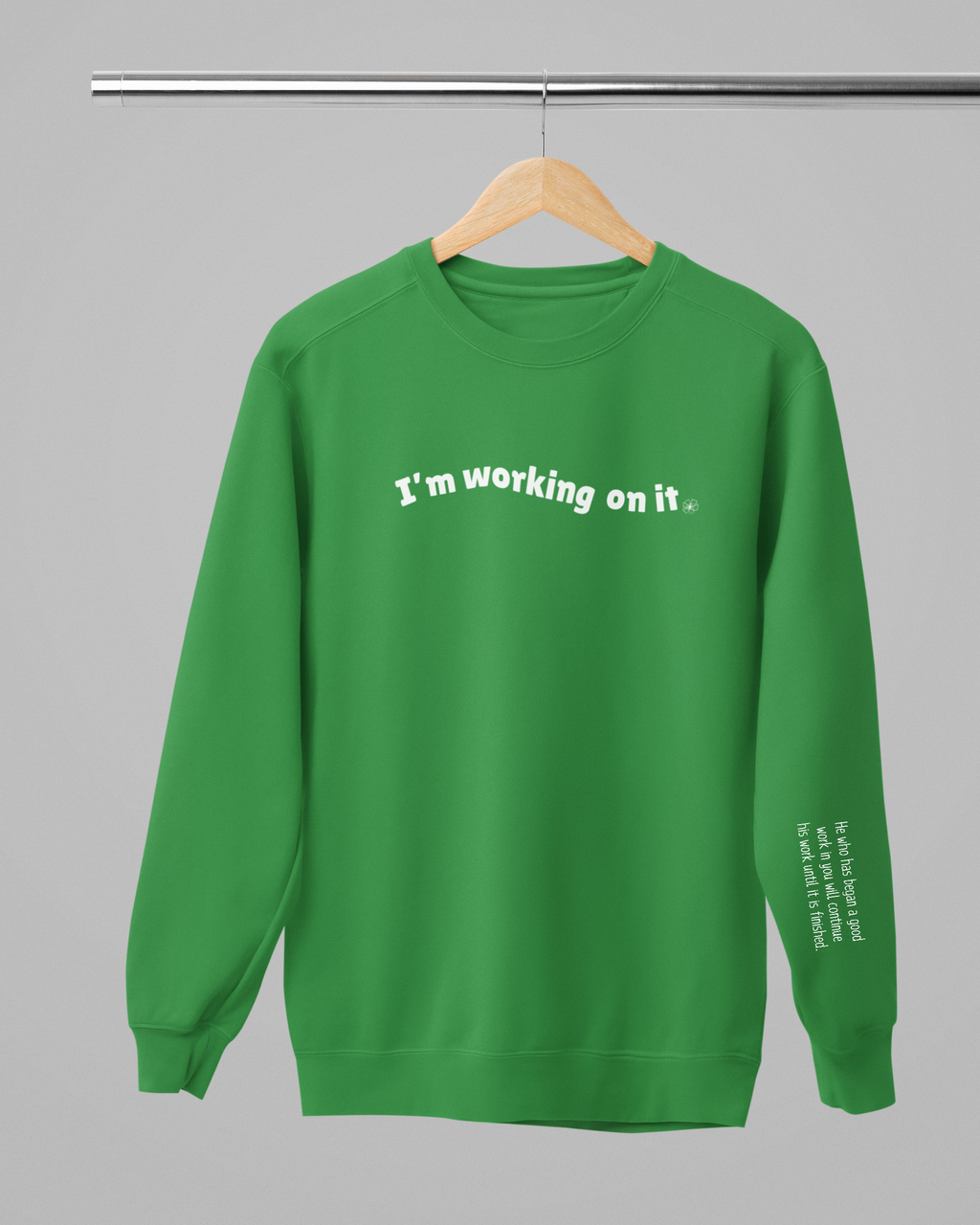 I'm Working On It- Crew Neck