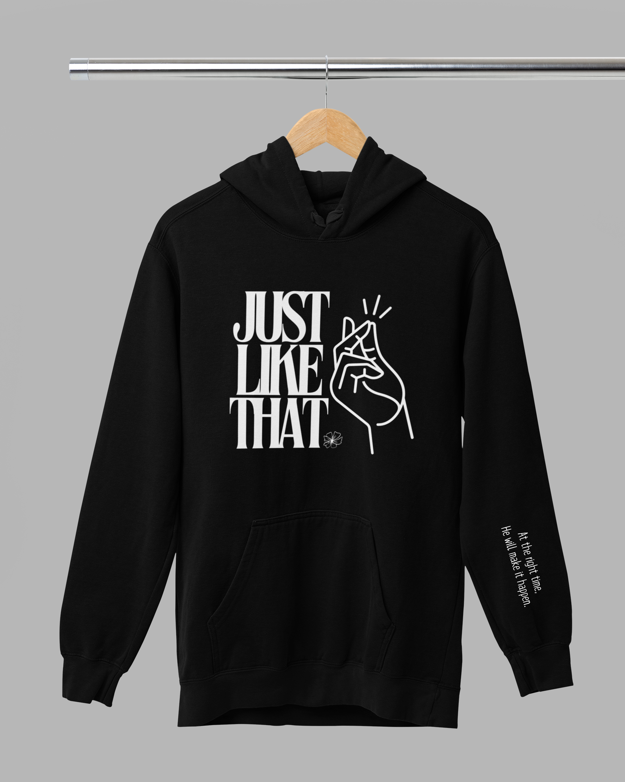 Just Like That- Hoodie