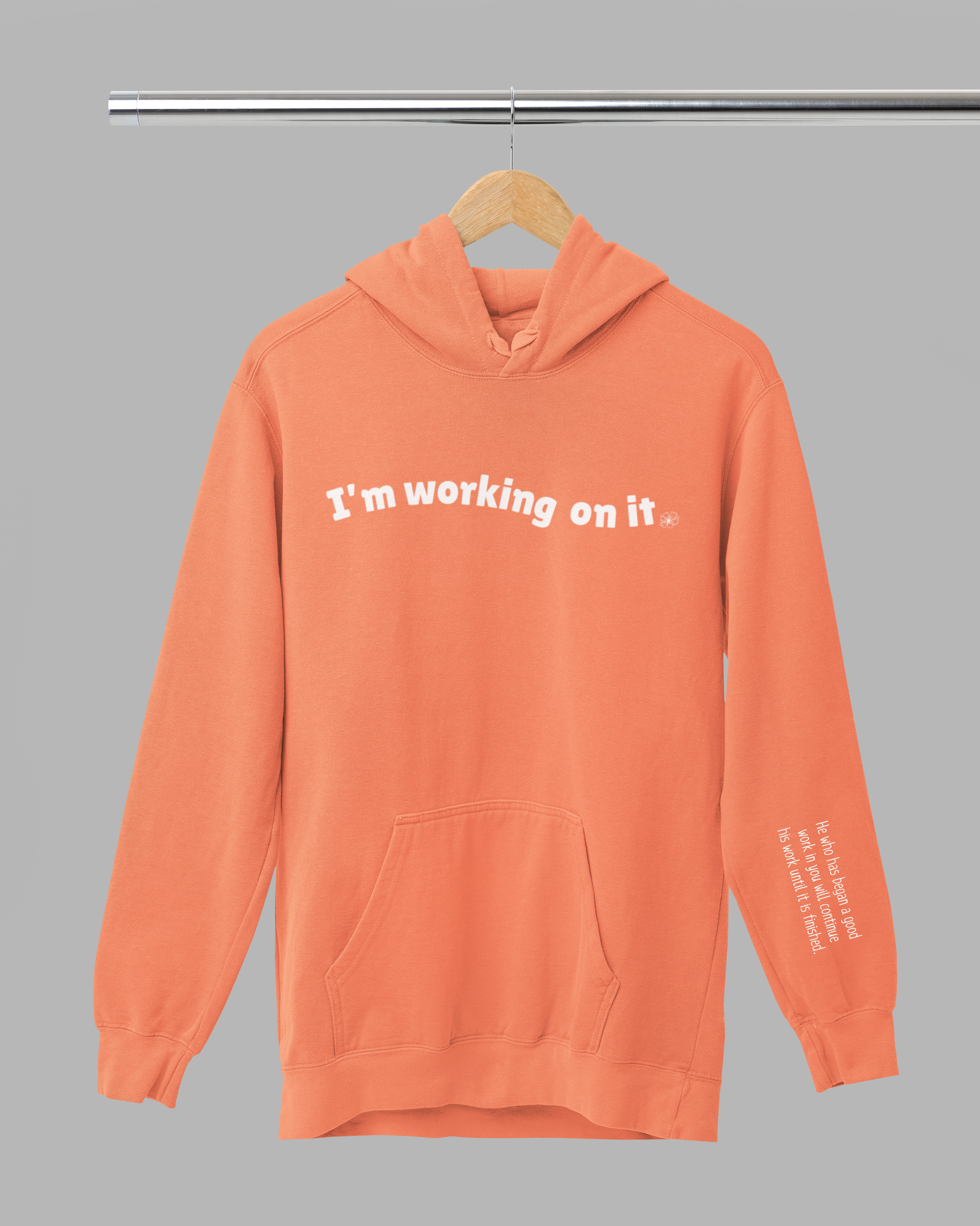 I'm Working On It- Hoodie