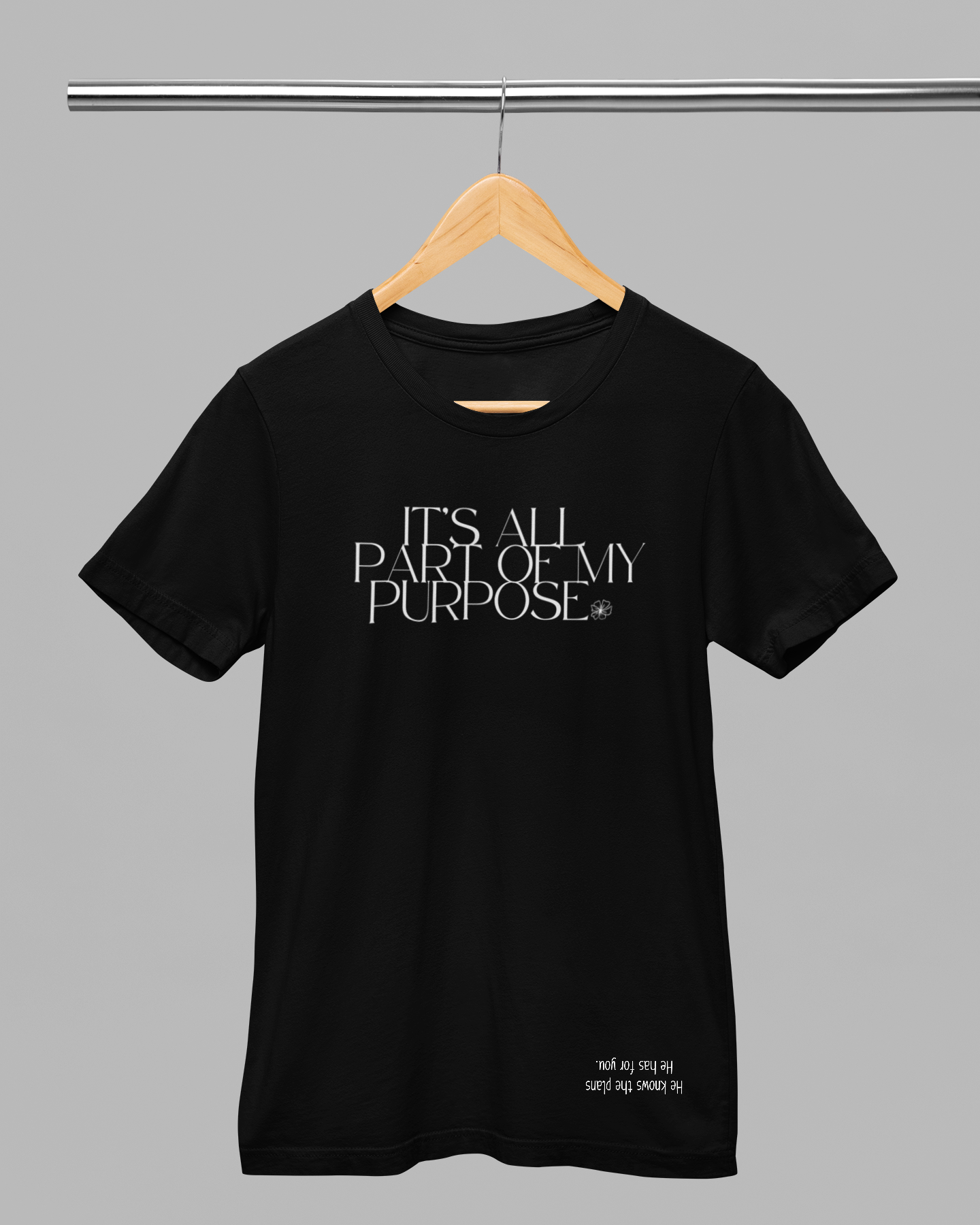 It's All Part of My Purpose- Shirt